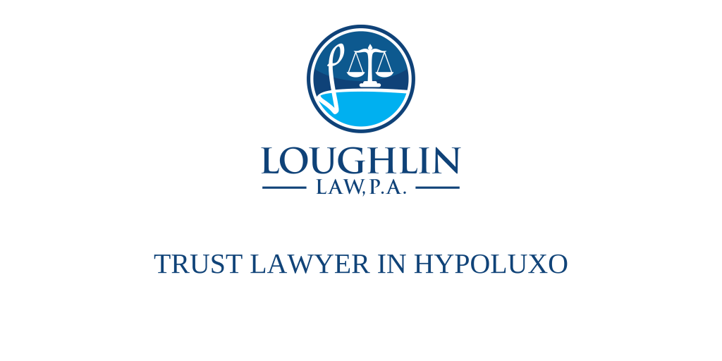 TRUST LAWYER IN Hypoluxo