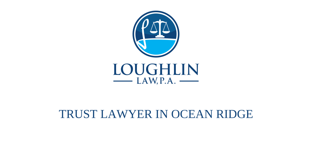 TRUST LAWYER IN Ocean Ridge