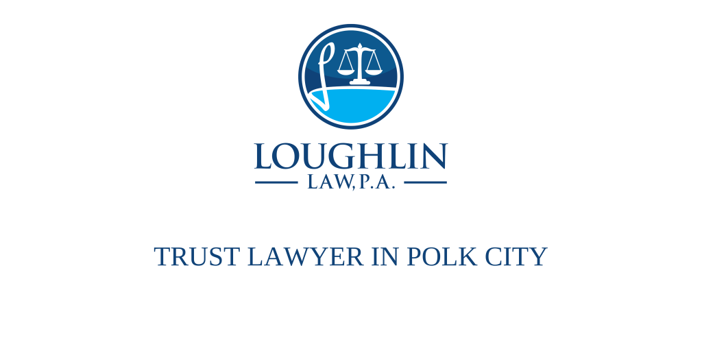 TRUST LAWYER IN Polk City