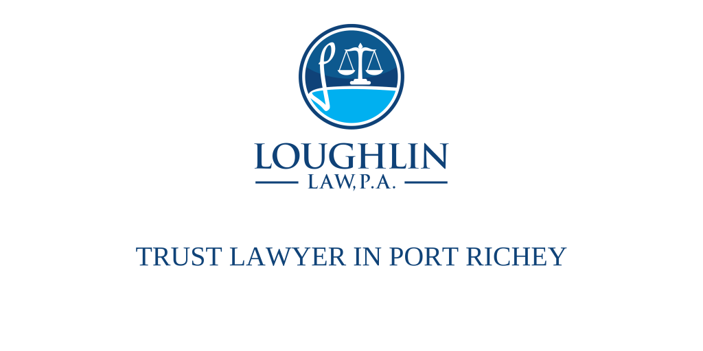 TRUST LAWYER IN Port Richey