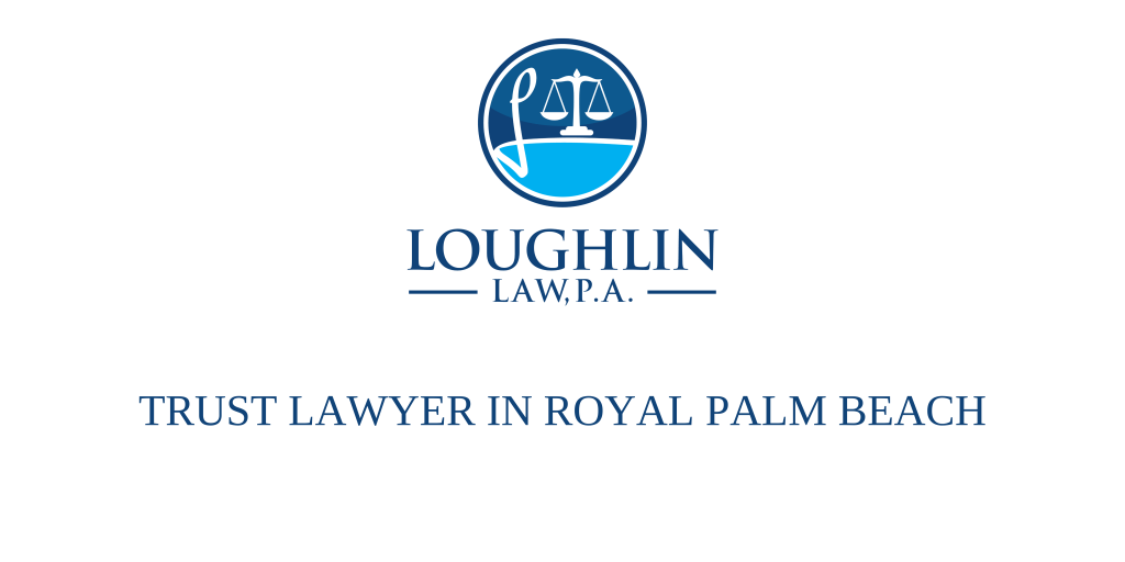 TRUST LAWYER IN Royal Palm Beach