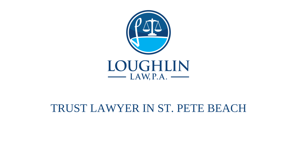 TRUST LAWYER IN St. Pete Beach