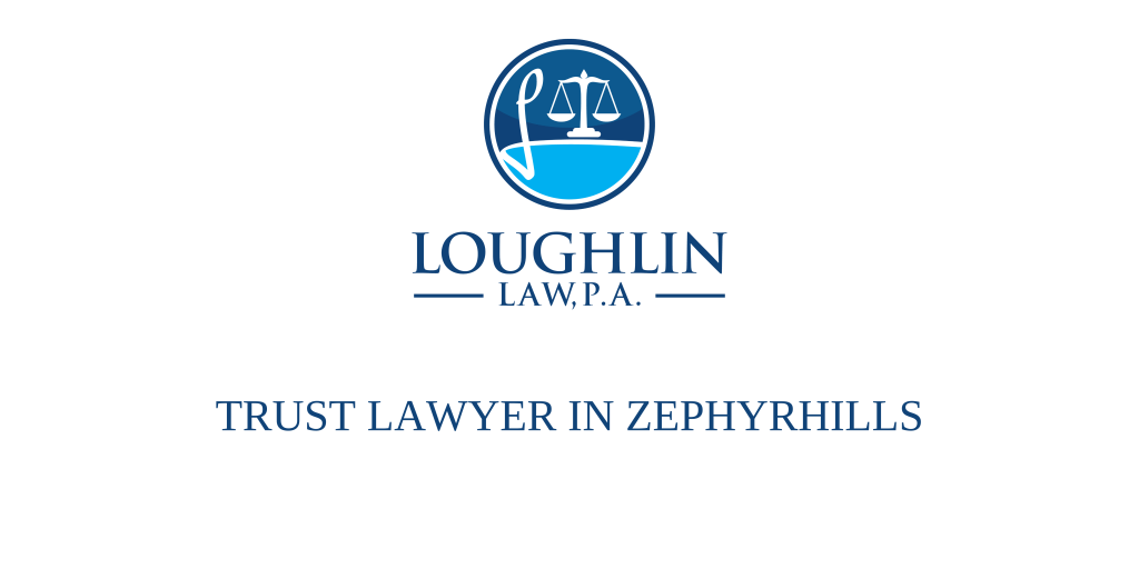 TRUST LAWYER IN Zephyrhills
