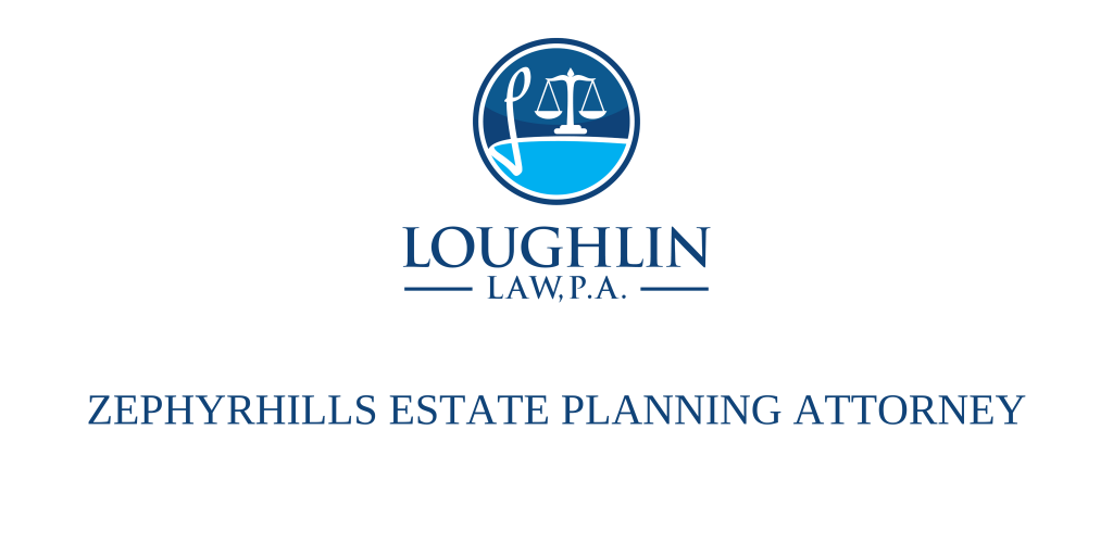 Zephyrhills Estate PLANNING ATTORNEY