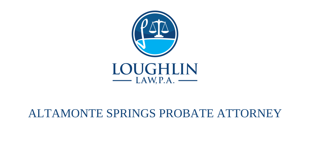 Altamonte Springs PROBATE ATTORNEY