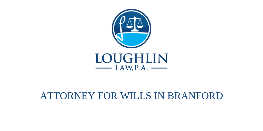 ATTORNEY FOR WILLS IN Branford