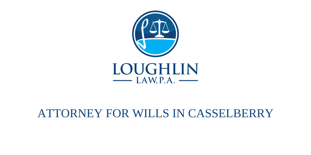ATTORNEY FOR WILLS IN Casselberry