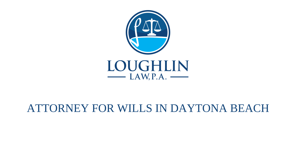 ATTORNEY FOR WILLS IN Daytona Beach