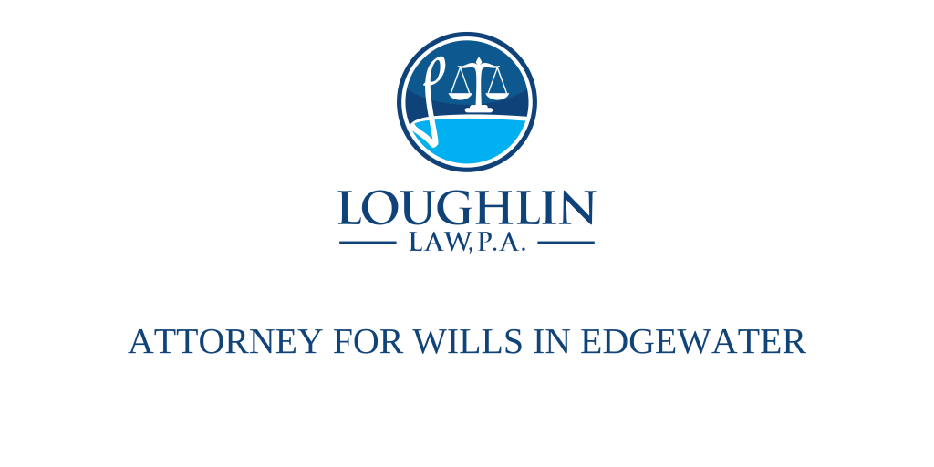 ATTORNEY FOR WILLS IN Edgewater