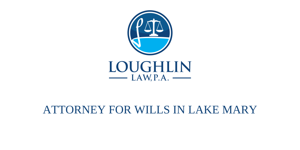ATTORNEY FOR WILLS IN Lake Mary