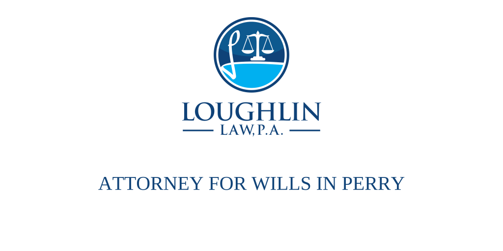 ATTORNEY FOR WILLS IN Perry