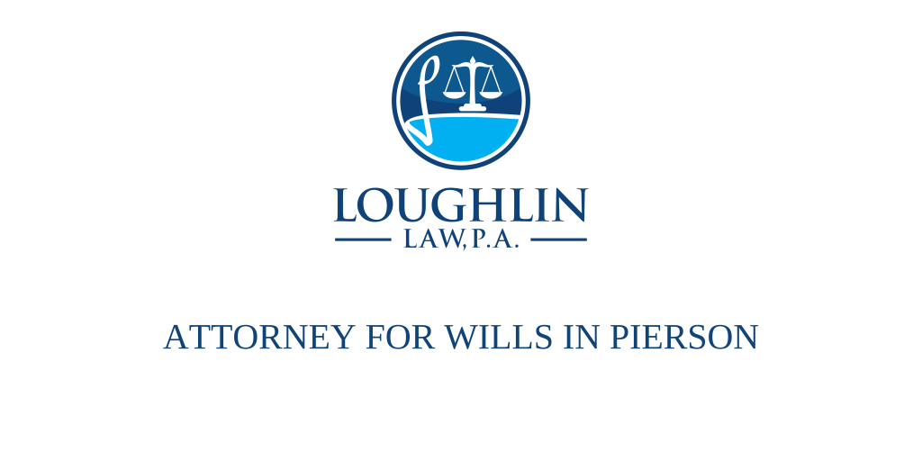 ATTORNEY FOR WILLS IN Pierson