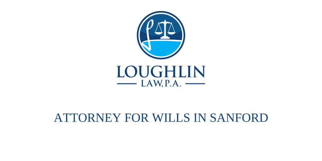 ATTORNEY FOR WILLS IN Sanford