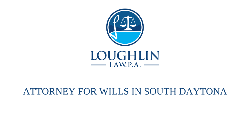 ATTORNEY FOR WILLS IN South Daytona