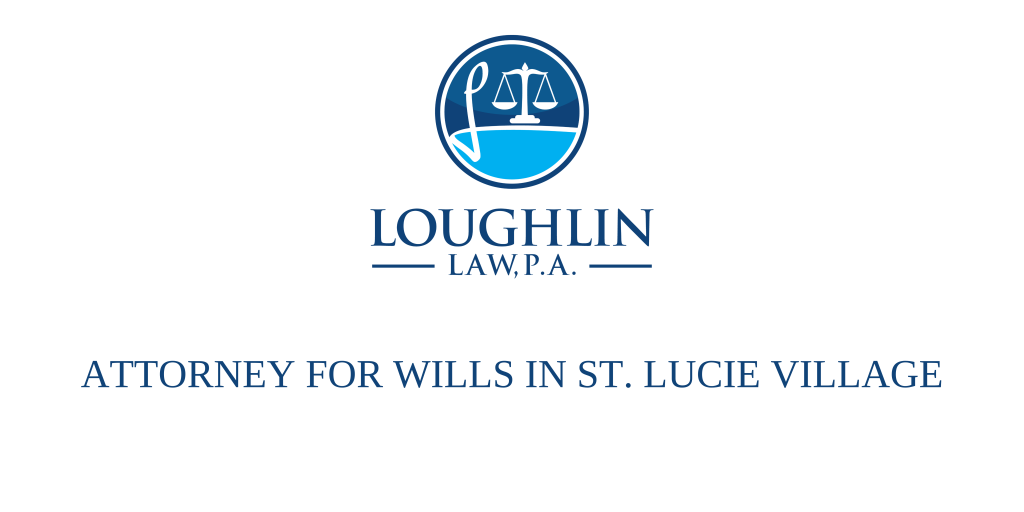 ATTORNEY FOR WILLS IN St. Lucie Village