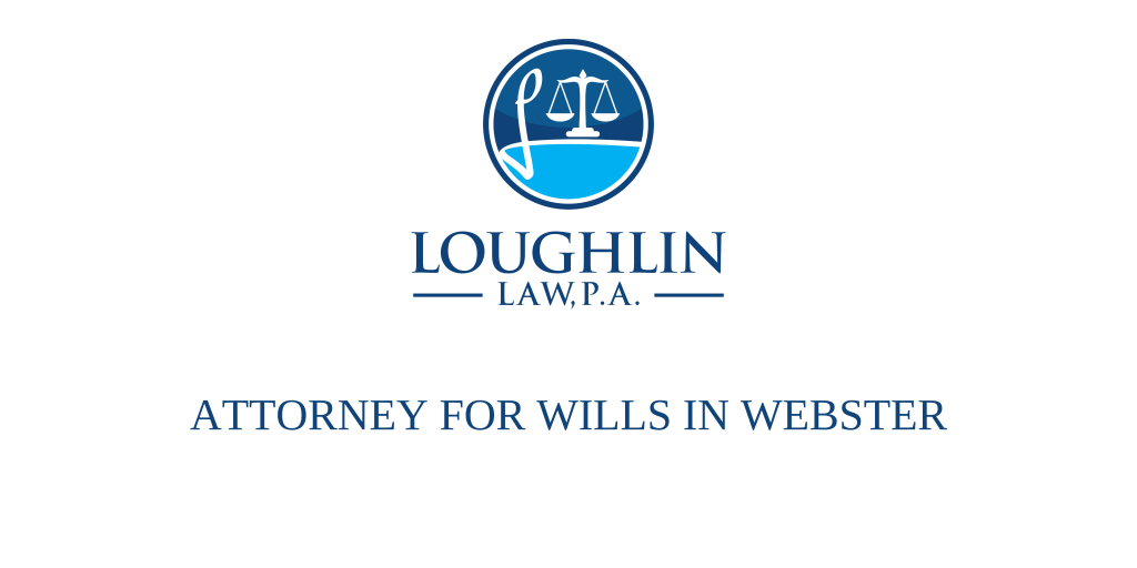 ATTORNEY FOR WILLS IN Webster