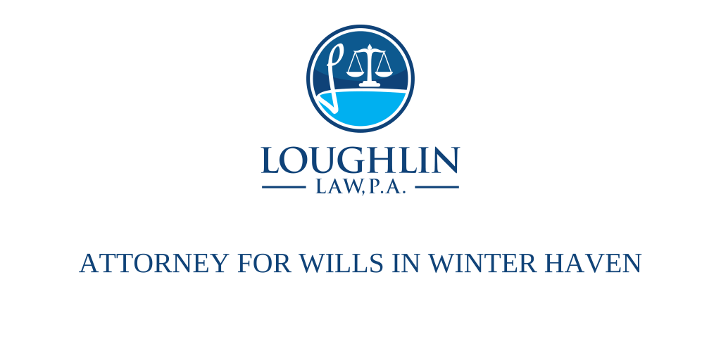 ATTORNEY FOR WILLS IN Winter Haven