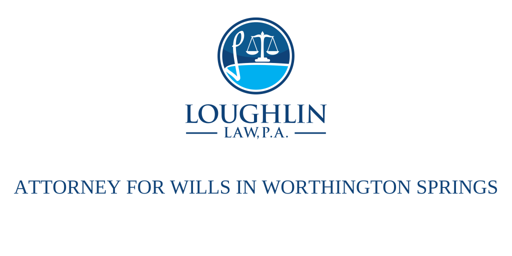 ATTORNEY FOR WILLS IN Worthington Springs