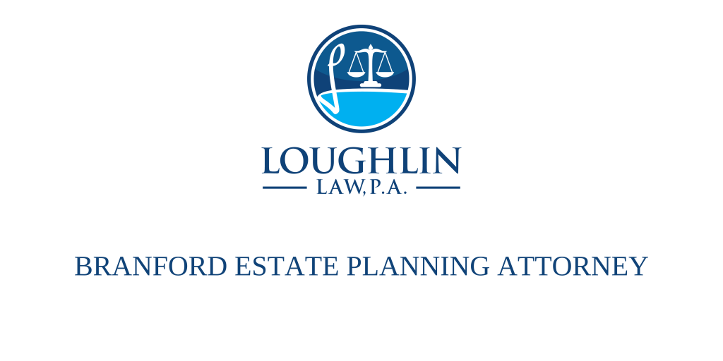 Branford Estate PLANNING ATTORNEY