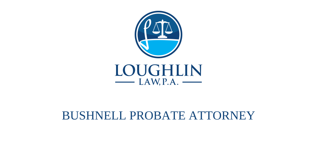 Bushnell PROBATE ATTORNEY