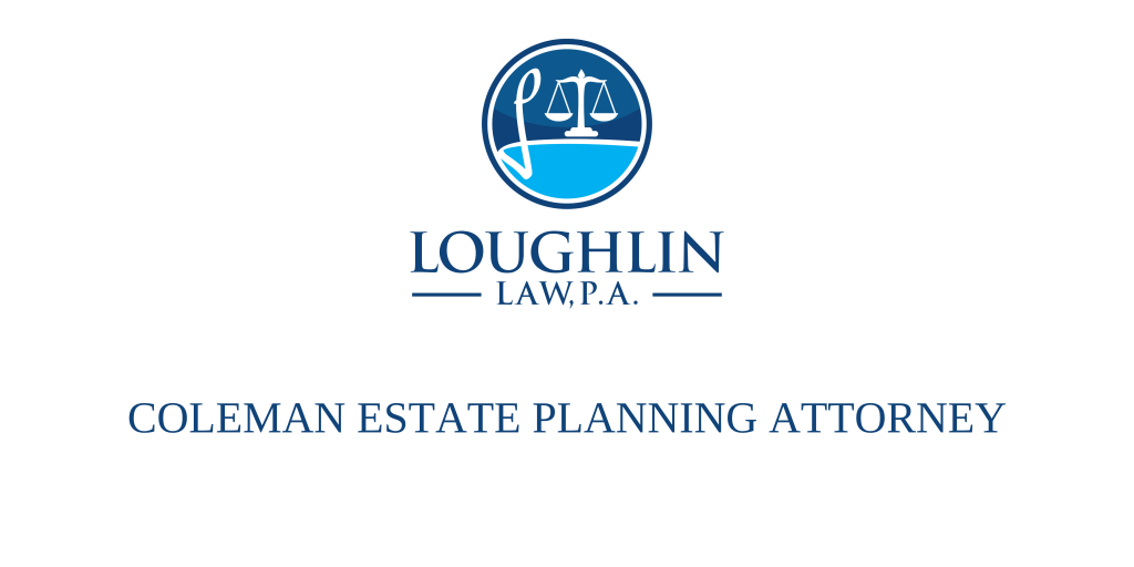 Coleman Estate PLANNING ATTORNEY