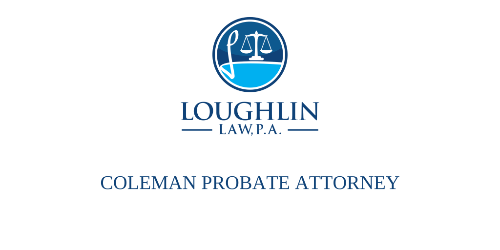 Coleman PROBATE ATTORNEY