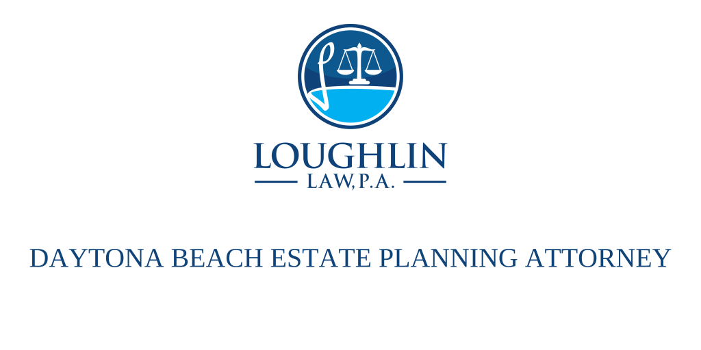 Daytona Beach Estate PLANNING ATTORNEY
