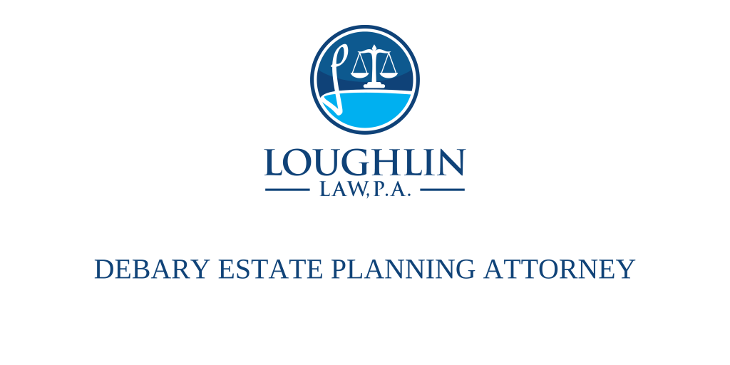 DeBary Estate PLANNING ATTORNEY