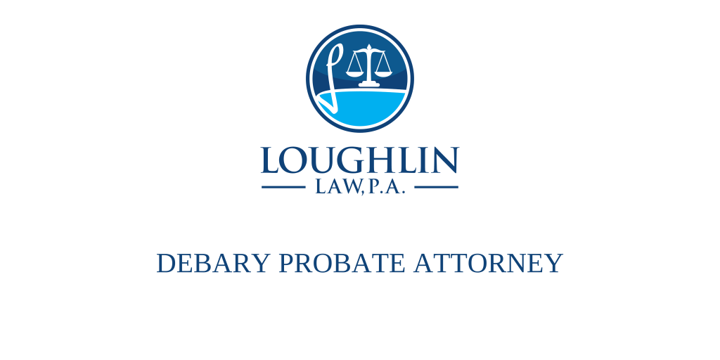 DeBary PROBATE ATTORNEY
