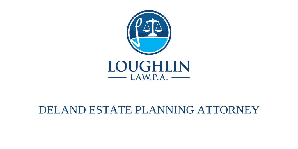 DeLand Estate PLANNING ATTORNEY