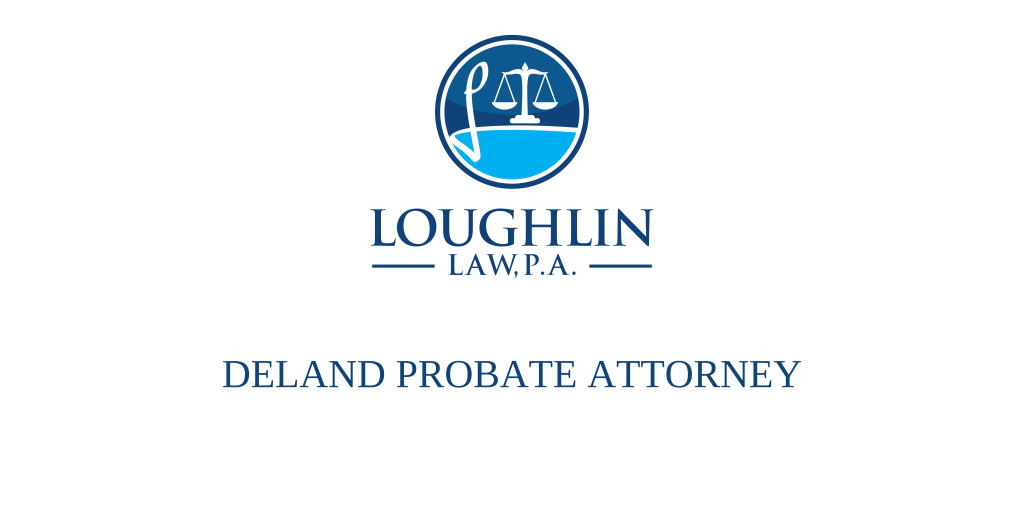 DeLand PROBATE ATTORNEY