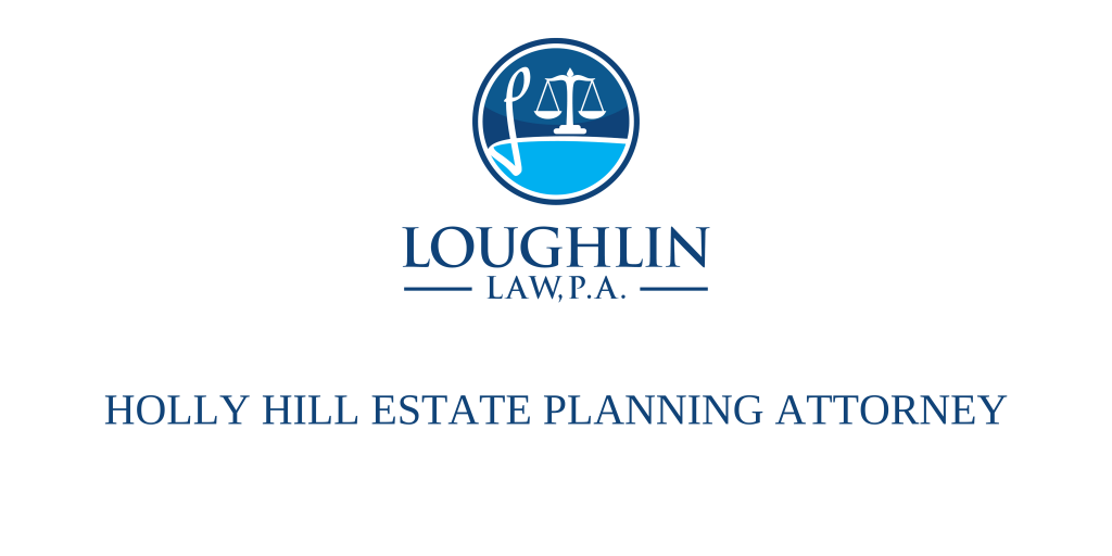 Holly Hill Estate PLANNING ATTORNEY