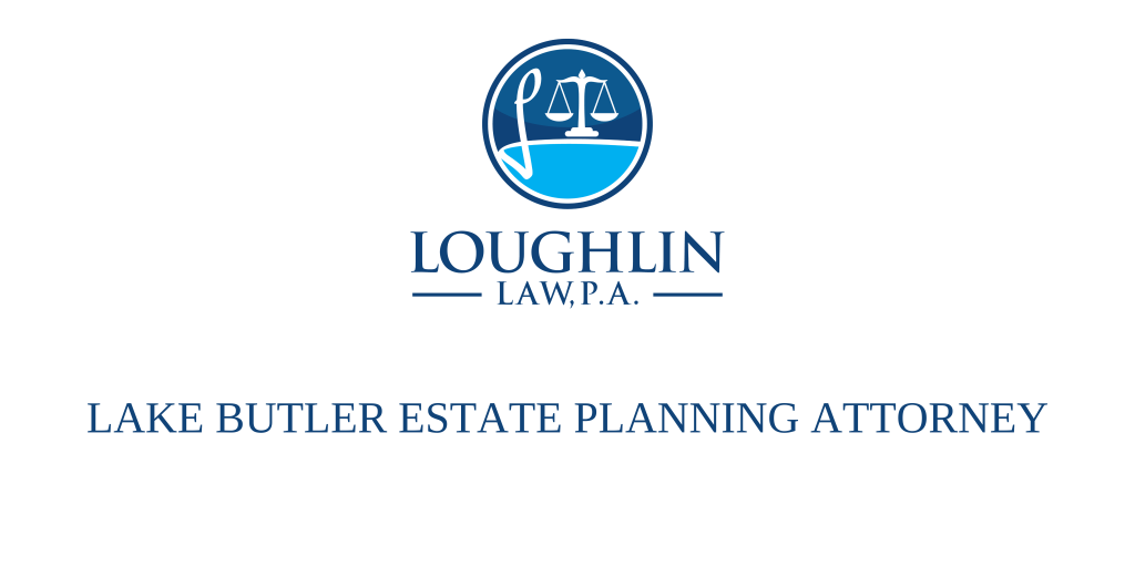 Lake Butler Estate PLANNING ATTORNEY