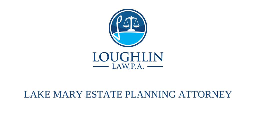 Lake Mary Estate PLANNING ATTORNEY
