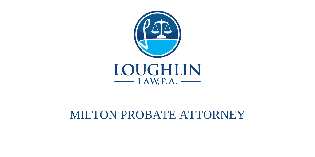 Milton PROBATE ATTORNEY