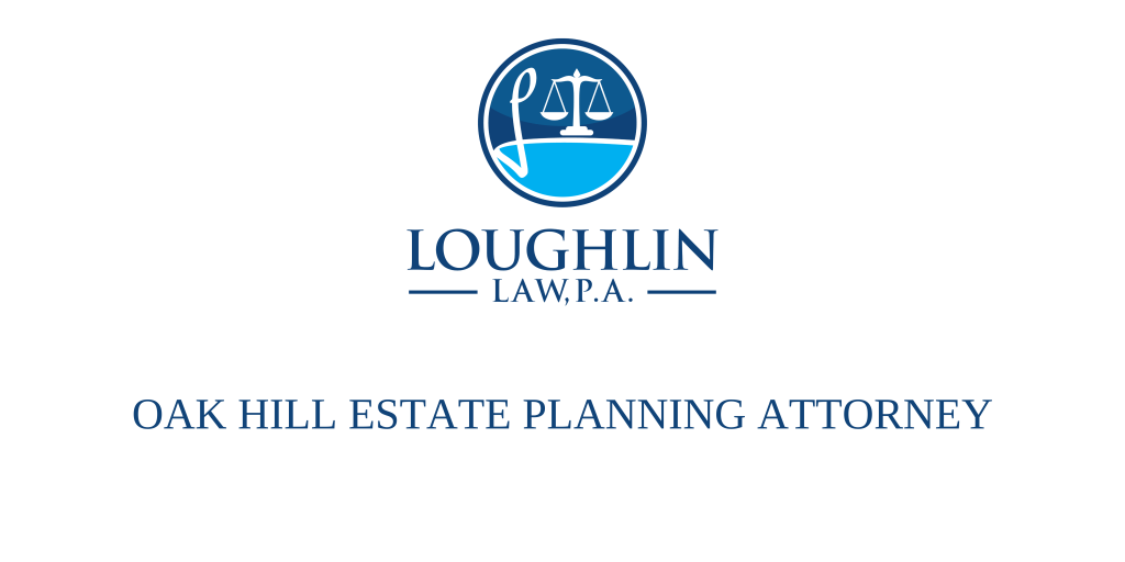 Oak Hill Estate PLANNING ATTORNEY