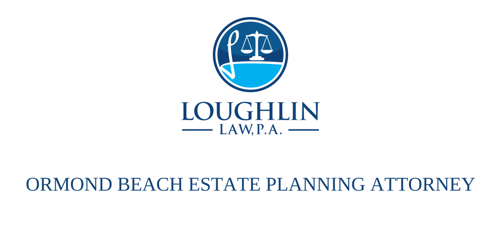 Ormond Beach Estate PLANNING ATTORNEY