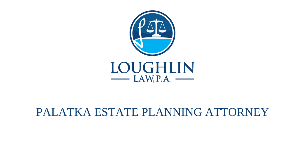 Palatka Estate PLANNING ATTORNEY