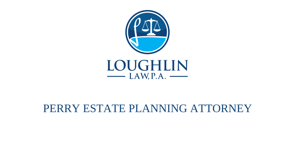 Perry Estate PLANNING ATTORNEY