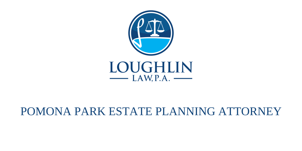 Pomona Park Estate PLANNING ATTORNEY