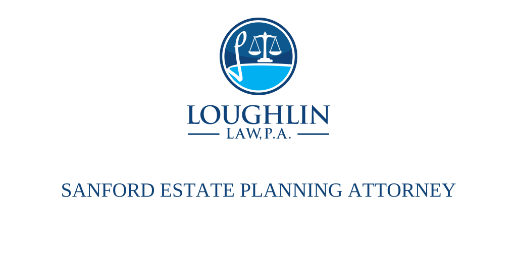 Sanford Estate PLANNING ATTORNEY