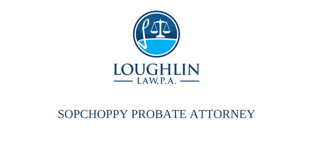 Sopchoppy PROBATE ATTORNEY