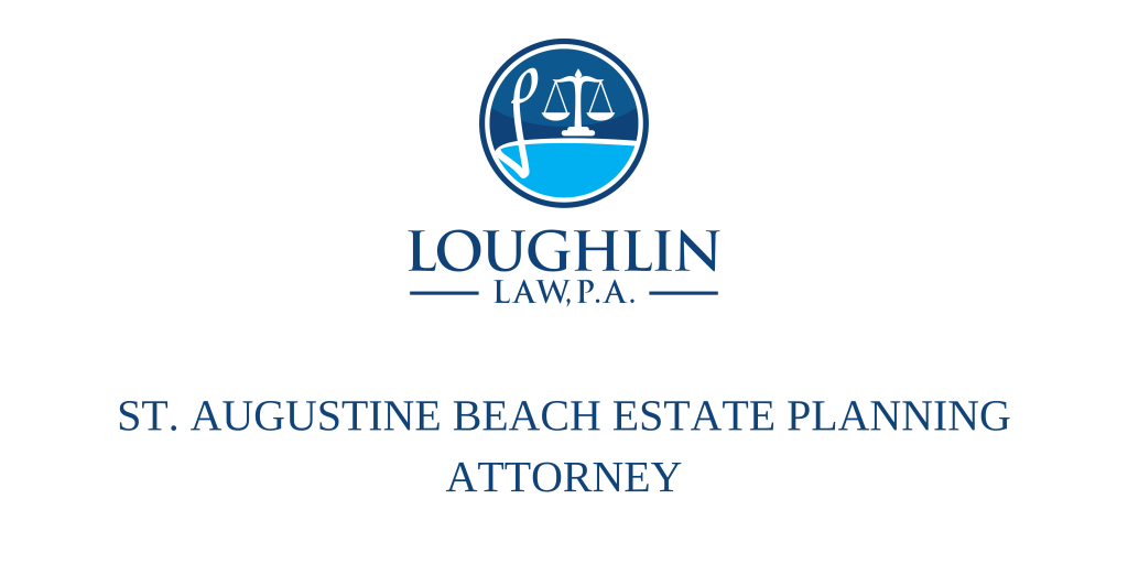 St. Augustine Beach Estate PLANNING ATTORNEY
