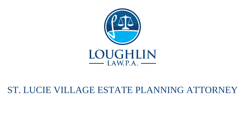 St. Lucie Village Estate PLANNING ATTORNEY
