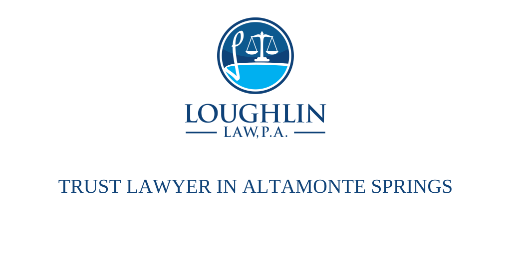 TRUST LAWYER IN Altamonte Springs