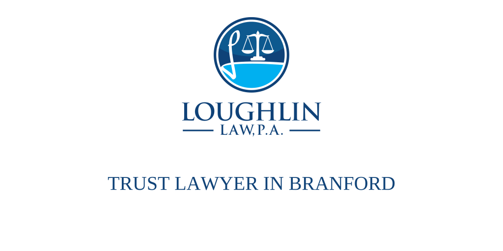TRUST LAWYER IN Branford