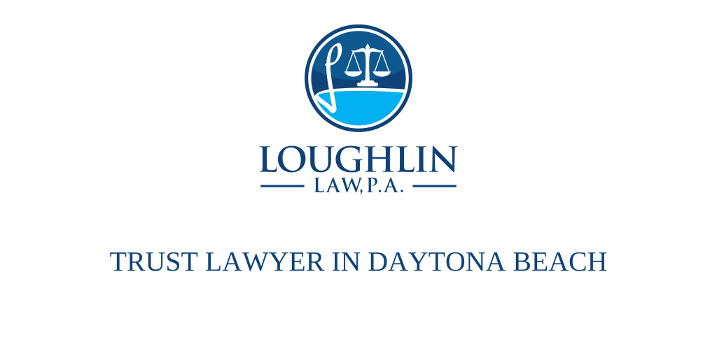 TRUST LAWYER IN Daytona Beach