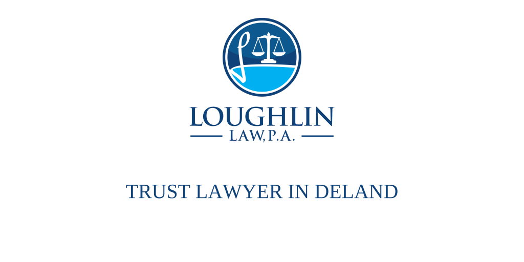 TRUST LAWYER IN DeLand
