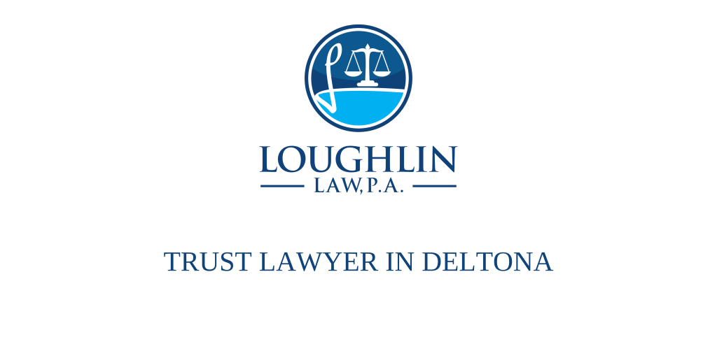 TRUST LAWYER IN Deltona