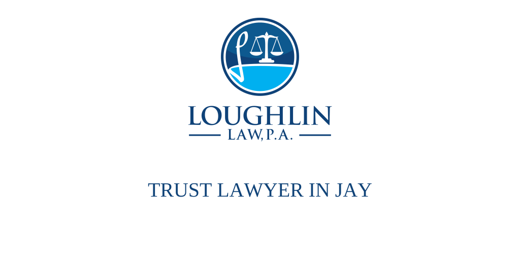 TRUST LAWYER IN Jay
